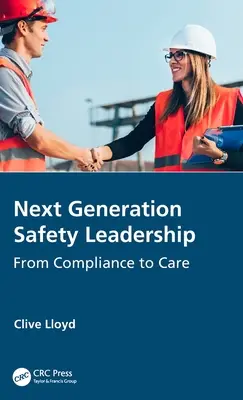 Sicherheitsmanagement der nächsten Generation: Von Compliance zu Sorgfalt - Next Generation Safety Leadership: From Compliance to Care