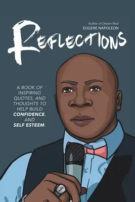 Reflexionen: Ein Buch mit inspirierenden Zitaten und Gedanken zur Stärkung des Selbstbewusstseins und des Selbstwertgefühls. - Reflections: A Book of Inspiring Quotes, and Thoughts to Help Build Confidence, and Self-Esteem.