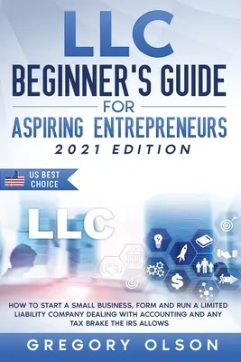 LLC-Anfängerhandbuch für angehende Entrepreneure - LLC Beginner's Guide for Aspiring Entrepreneurs