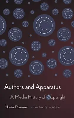 Autoren und Apparate: Eine Mediengeschichte des Urheberrechts - Authors and Apparatus: A Media History of Copyright