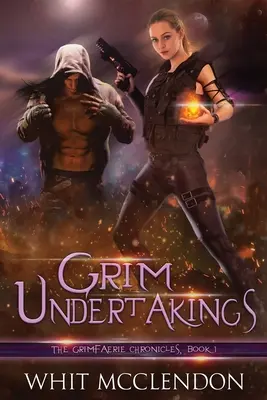 Grimmige Unternehmungen: Buch 1 der GrimFaerie-Chroniken - Grim Undertakings: Book 1 of the GrimFaerie Chronicles