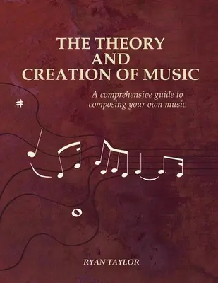 Theorie und Kreation von Musik: Ein umfassender Leitfaden zum Komponieren Ihrer eigenen Musik - The Theory and Creation of Music: A Comprehensive Guide to Composing Your Own Music