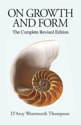 Über Wachstum und Form: Die vollständig überarbeitete Ausgabe - On Growth and Form: The Complete Revised Edition