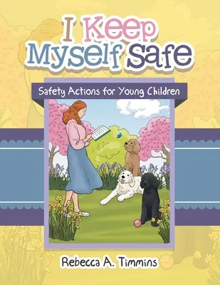 Ich halte mich selbst sicher: Sicherheitshinweise für junge Kinder - I Keep Myself Safe: Safety Actions for Young Children