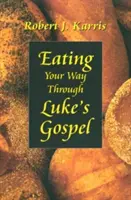 Essen Sie sich durch das Lukasevangelium - Eating Your Way Through Luke's Gospel