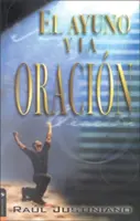 El Ayuno y la Oracion = Fasten und Gebet - El Ayuno y la Oracion = Fasting and Prayer