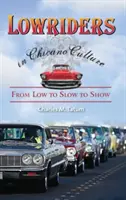 Lowrider in der Chicano-Kultur: Von Low zu Slow zu Show - Lowriders in Chicano Culture: From Low to Slow to Show