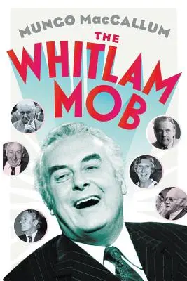 Die Whitlam-Mafia - The Whitlam Mob