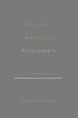 Afrikanisch-amerikanische Philosophen: 17 Konversationen - African-American Philosophers: 17 Conversations