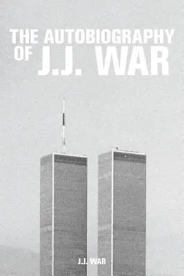 Die Autobiographie von J.J. War - The Autobiography of J.J. War