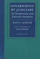 Regierung durch Judikative: Die Umwandlung des vierzehnten Verfassungszusatzes - Government by Judiciary: The Transformation of the Fourteenth Amendment