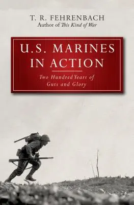 U.S. Marines in Aktion: Zweihundert Jahre Mumm und Ruhm - U.S. Marines in Action: Two Hundred Years of Guts and Glory