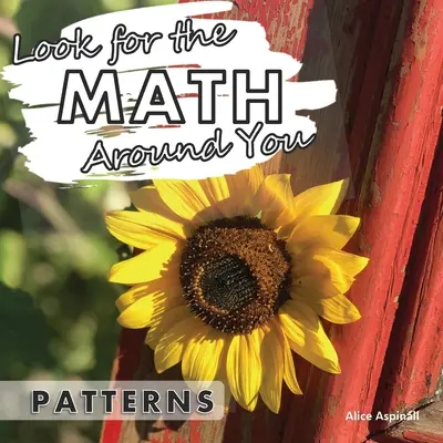 Suchen Sie nach der Mathematik um Sie herum: Muster - Look for the Math Around You: Patterns