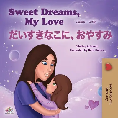 Sweet Dreams, My Love (Englisch Japanisch Bilinguales Kinderbuch) - Sweet Dreams, My Love (English Japanese Bilingual Children's Book)