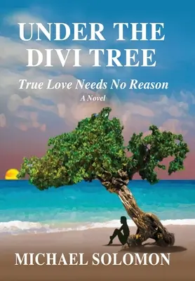 Unter dem Divi-Baum: Wahre Liebe braucht keinen Grund - Under the Divi Tree: True Love Needs No Reason