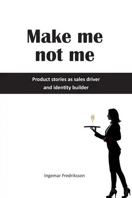 Mach aus mir nicht mich: Produktgeschichten als Verkaufstreiber und Identitätsstifter - Make me not me: Product stories as sales driver and identity builder