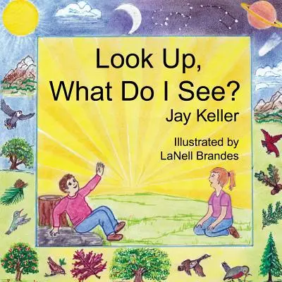 Schau nach oben, was sehe ich? Gottes wunderbare Schöpfung - Look Up, What Do I See? God's Wonderful Creation