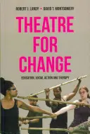 Theater für den Wandel: Bildung, soziale Aktion und Therapie - Theatre for Change: Education, Social Action and Therapy
