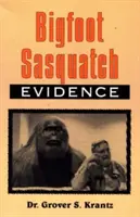 Bigfoot Sasquatch Beweise: Der Anthropologe meldet sich zu Wort - Bigfoot Sasquatch Evidence: The Anthropologist Speaks Out