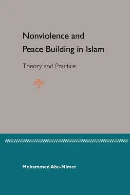 Gewaltlosigkeit und Friedensaufbau im Islam: Theorie und Praxis - Nonviolence and Peace Building in Islam: Theory and Practice