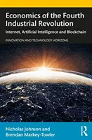 Die Wirtschaft der vierten industriellen Revolution: Internet, künstliche Intelligenz und Blockchain - Economics of the Fourth Industrial Revolution: Internet, Artificial Intelligence and Blockchain