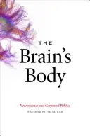 Der Körper des Gehirns: Neurowissenschaften und körperliche Politik - The Brain's Body: Neuroscience and Corporeal Politics