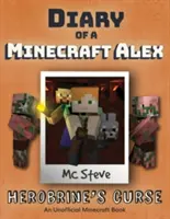 Tagebuch eines Minecraft-Alex: Buch 1 - Herobrines Fluch - Diary of a Minecraft Alex: Book 1 - Herobrine's Curse