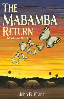Die Rückkehr der Mabamba, ein historischer Roman - The Mabamba Return, A Historical Novel