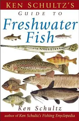 Ken Schultz' Feldführer für Süßwasserfische - Ken Schultz's Field Guide to Freshwater Fish