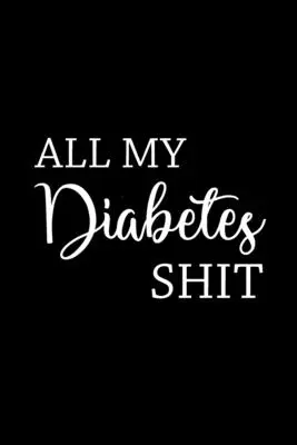 Mein ganzer Diabetes-Scheiß - All My Diabetes Shit
