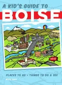 Ein Kinderreiseführer für Boise - A Kid's Guide to Boise