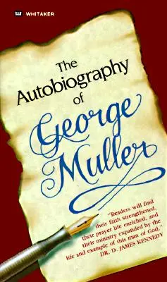 Die Autobiographie von George Muller: Auch Sie können wunderbare Gebetserhörungen erleben! - The Autobiography of George Muller: You, Too, Can Experience Miraculous Answers to Prayer!