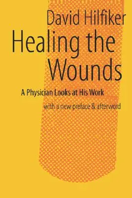 Heilung der Wunden: 2. überarbeitete Auflage. - Healing the Wounds: 2nd Rev. Ed.