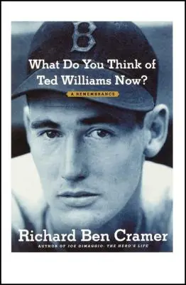 Was hältst du jetzt von Ted Williams? Ein Gedenken - What Do You Think of Ted Williams Now?: A Remembrance