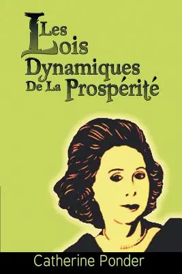 Die dynamischen Gesetze des Wohlstandes - Les Lois Dynamiques de La Prosperite