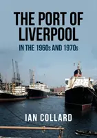 Der Hafen von Liverpool in den 1960er und 1970er Jahren - The Port of Liverpool in the 1960s and 1970s