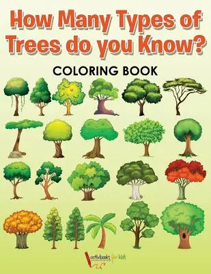 Wie viele Arten von Bäumen kennst du? Malbuch - How Many Types of Trees do you Know? Coloring Book