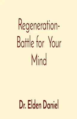 Regeneration - Kampf um Ihren Verstand - Regeneration- Battle for Your Mind