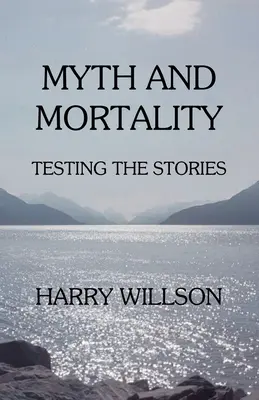 Mythos und Sterblichkeit: Die Prüfung der Geschichten - Myth and Mortality: Testing the Stories