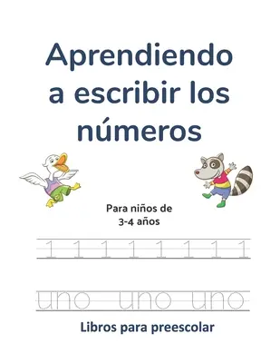 Aprendiendo a escribir los nmeros: Para nios de 3-4 aos