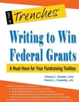 Schreiben, um Bundeszuschüsse zu gewinnen: Ein Muss für Ihre Fundraising-Werkzeugkiste - Writing to Win Federal Grants: A Must-Have for Your Fundraising Toolbox