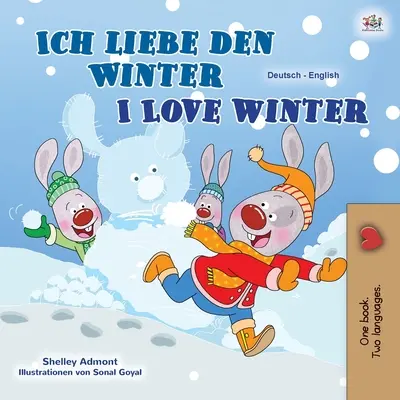 Ich liebe den Winter (Deutsch Englisch Bilinguales Buch für Kinder) - I Love Winter (German English Bilingual Book for Kids)