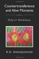 Gegenübertragung und lebendige Momente: Hilfe oder Hindernis - Countertransference and Alive Moments: Help or Hindrance