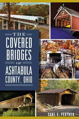 Die überdachten Brücken von Ashtabula County, Ohio - The Covered Bridges of Ashtabula County, Ohio