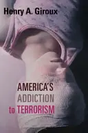 Amerikas Sucht nach Terrorismus - America's Addiction to Terrorism