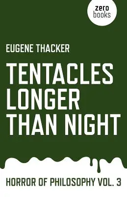 Tentakel, die länger sind als die Nacht: Horror der Philosophie - Tentacles Longer Than Night: Horror of Philosophy