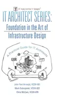 IT-Architekten-Reihe: Grundlagen der Kunst des Infrastrukturdesigns: Ein praktischer Leitfaden für IT-Architekten - IT Architect Series: Foundation in the Art of Infrastructure Design: A Practical Guide for IT Architects