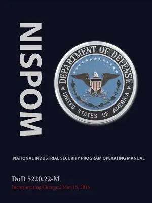 Betriebshandbuch für das Nationale Programm für industrielle Sicherheit (Nispom) - National Industrial Security Program Operating Manual (Nispom)