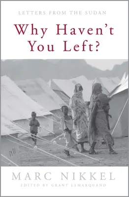 Warum bist du nicht gegangen? Briefe aus dem Sudan - Why Haven't You Left?: Letters from the Sudan