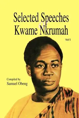 Ausgewählte Reden von Kwame Nkrumah. Band 1 - Selected Speeches of Kwame Nkrumah. Volume 1